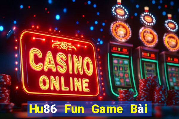 Hu86 Fun Game Bài Mậu Binh