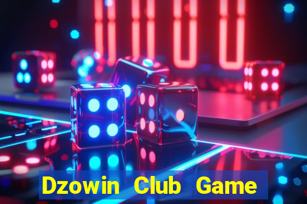 Dzowin Club Game Bài Live