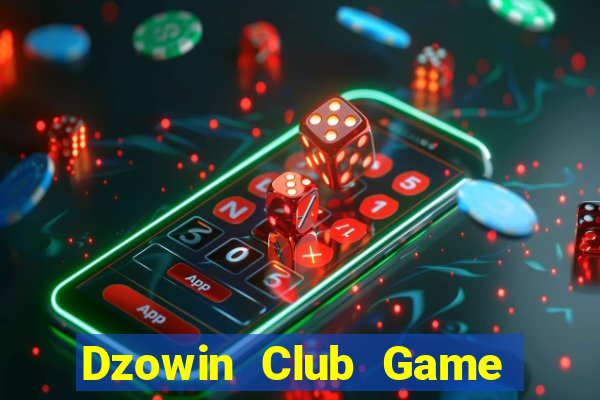 Dzowin Club Game Bài Live