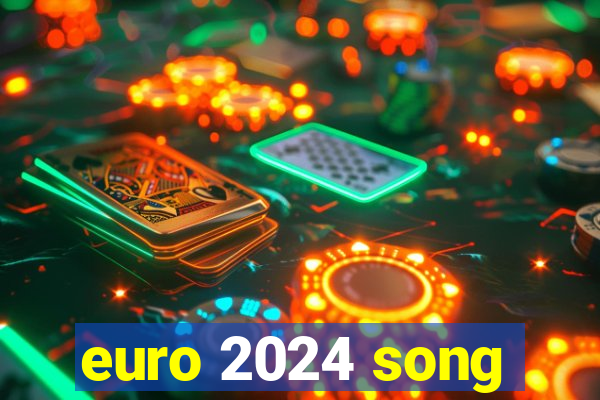 euro 2024 song