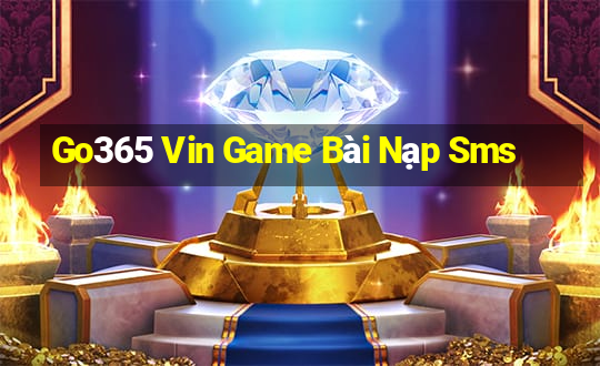 Go365 Vin Game Bài Nạp Sms