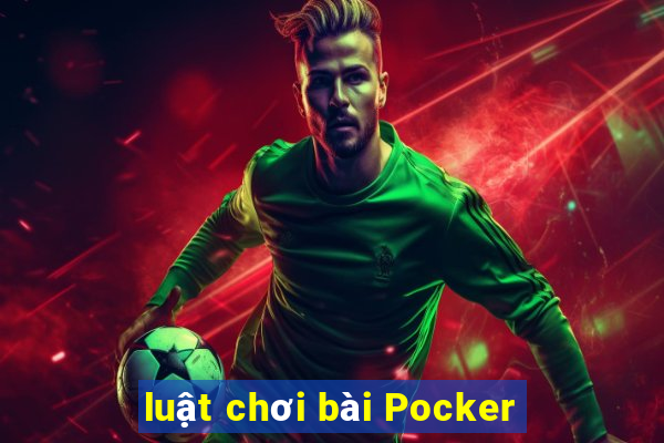 luật chơi bài Pocker