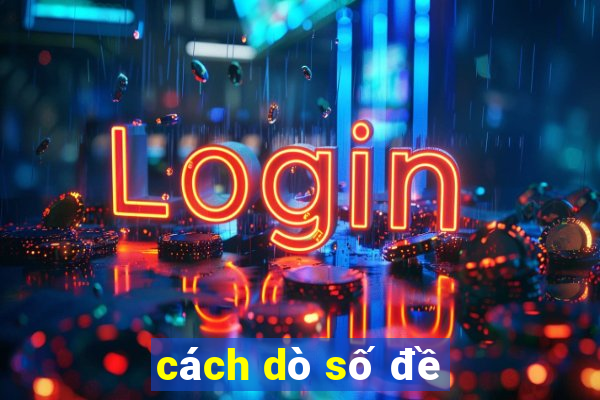 cách dò số đề