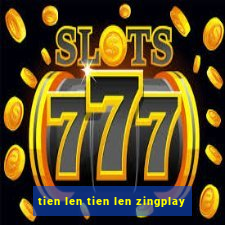 tien len tien len zingplay