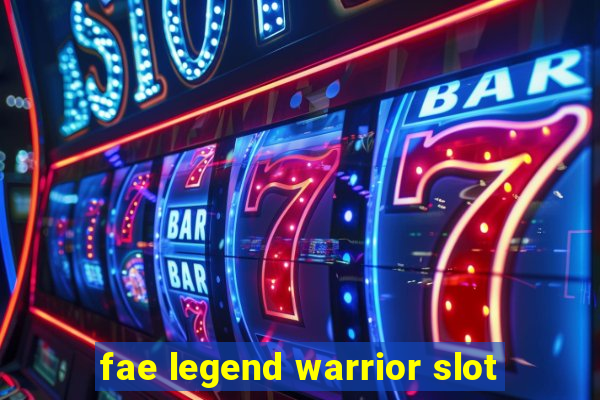 fae legend warrior slot