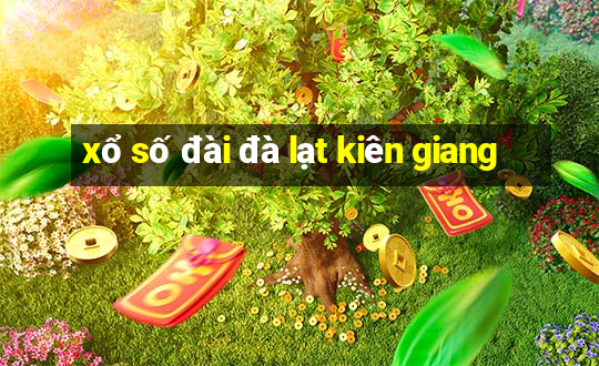 xổ số đài đà lạt kiên giang