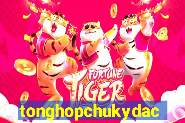 tonghopchukydacbiet