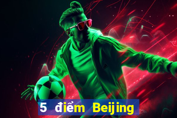 5 điểm Beijing 28 ứng dụng