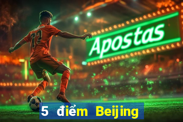 5 điểm Beijing 28 ứng dụng