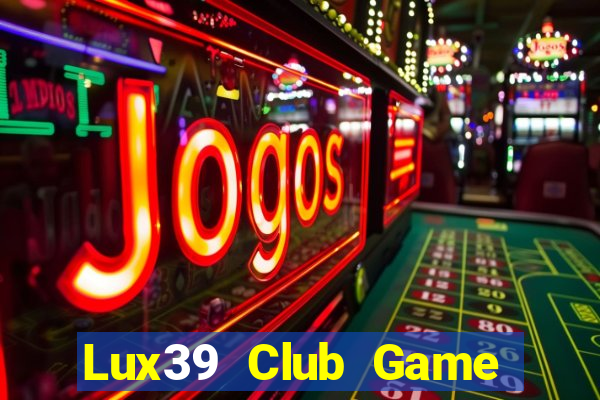 Lux39 Club Game Bài Twin