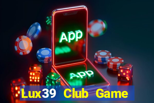 Lux39 Club Game Bài Twin