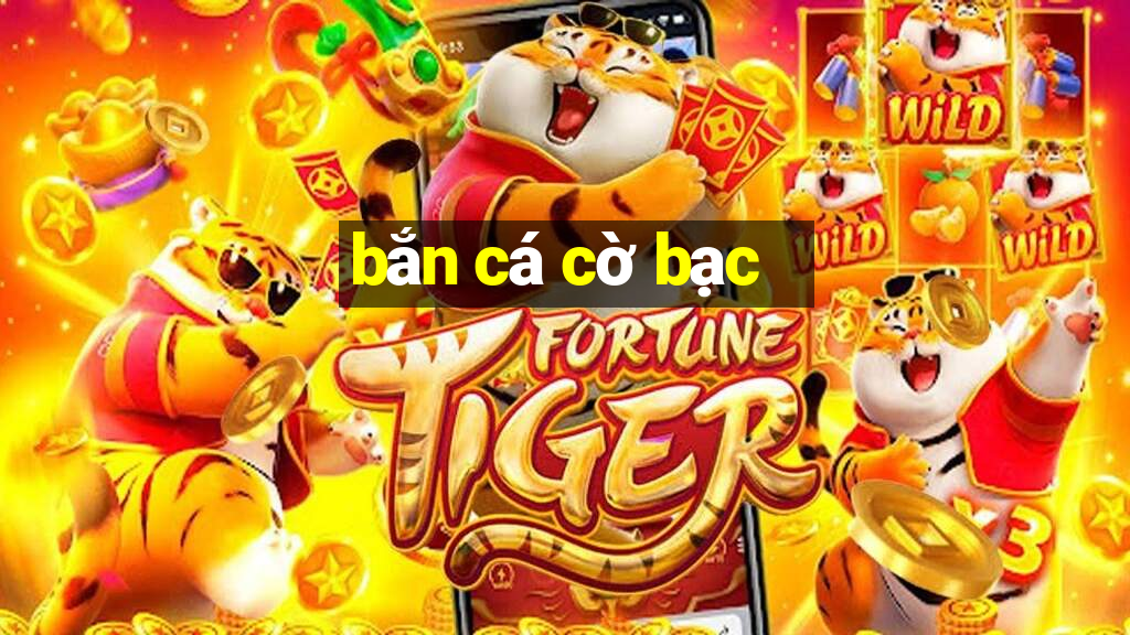 bắn cá cờ bạc