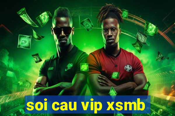 soi cau vip xsmb