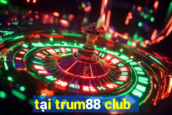 tại trum88 club