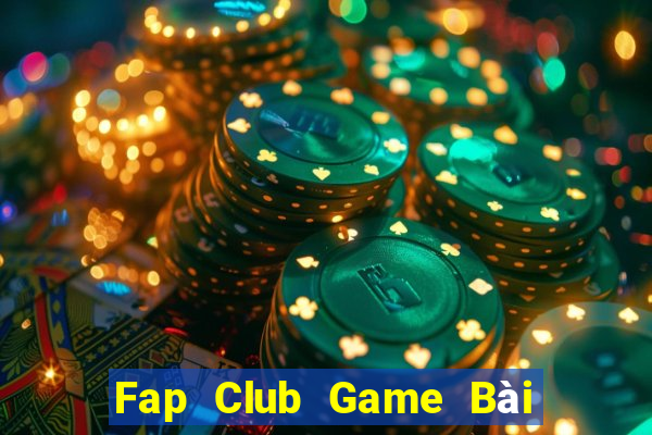 Fap Club Game Bài Chơi Với Bạn Bè