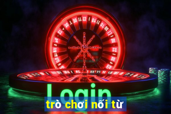 trò chơi nối từ