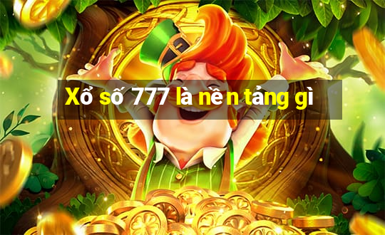 Xổ số 777 là nền tảng gì