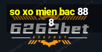 so xo mien bac 888