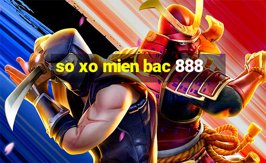 so xo mien bac 888