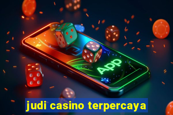 judi casino terpercaya