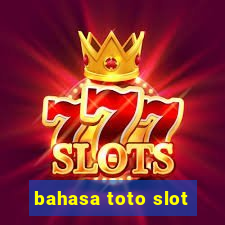 bahasa toto slot