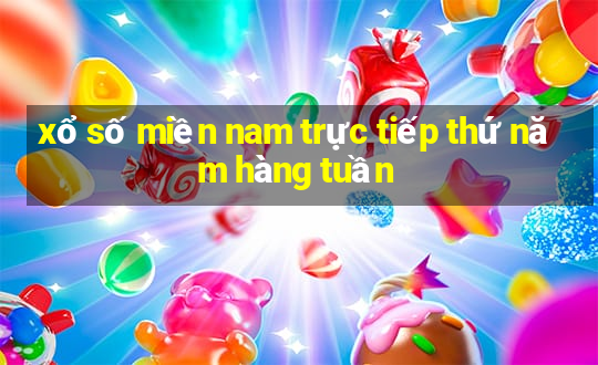 xổ số miền nam trực tiếp thứ năm hàng tuần