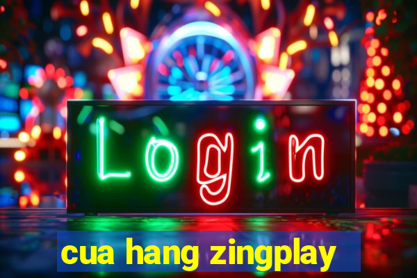 cua hang zingplay