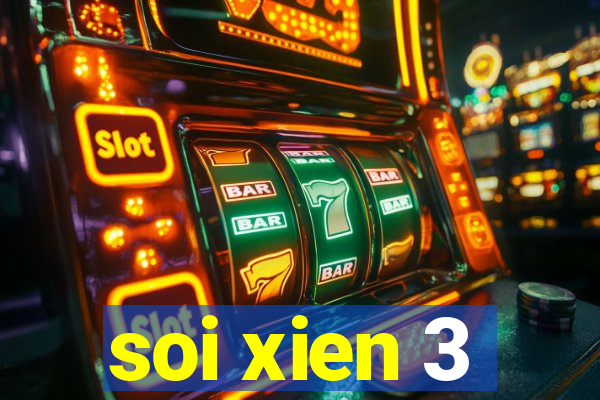 soi xien 3