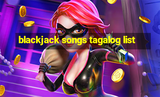 blackjack songs tagalog list