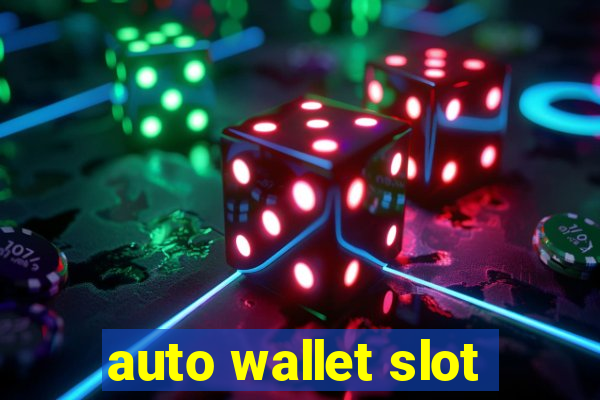 auto wallet slot