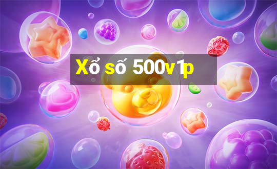 Xổ số 500v1p