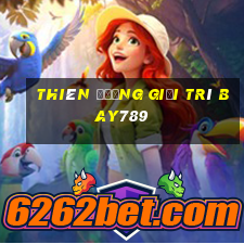 thiên đường giải trí bay789