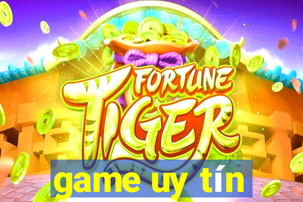 game uy tín