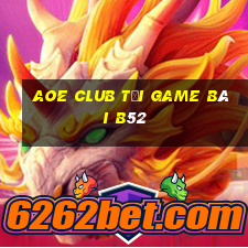 Aoe Club Tải Game Bài B52