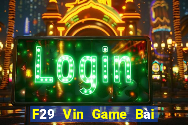 F29 Vin Game Bài 247 Club