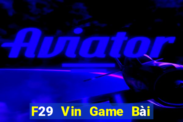 F29 Vin Game Bài 247 Club