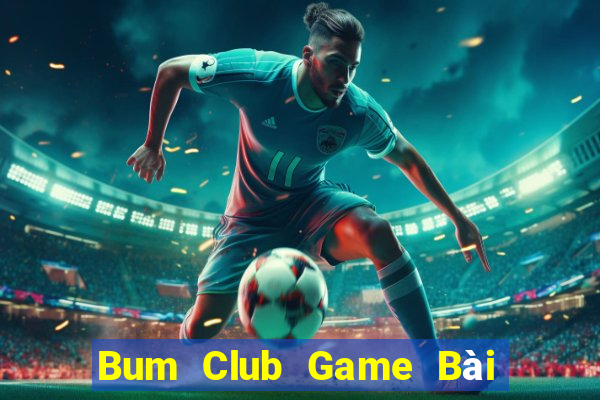 Bum Club Game Bài Trực Tuyến