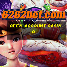 geen account casino