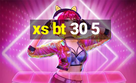 xs bt 30 5