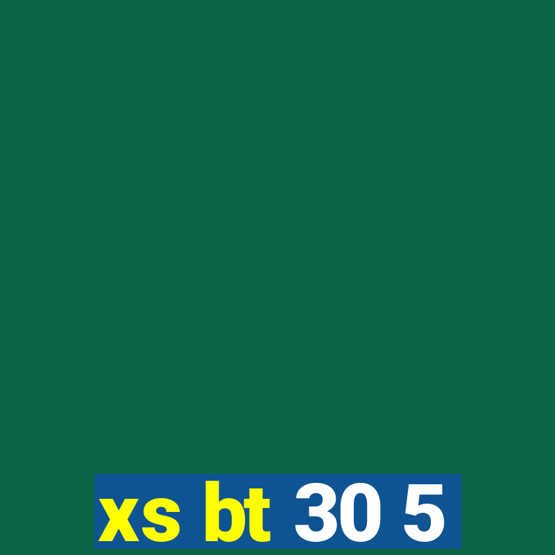 xs bt 30 5