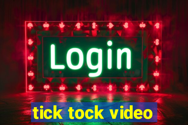 tick tock video