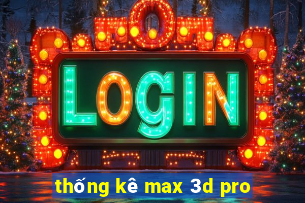 thống kê max 3d pro