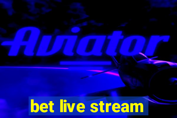 bet live stream