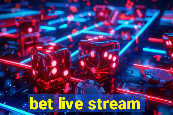 bet live stream