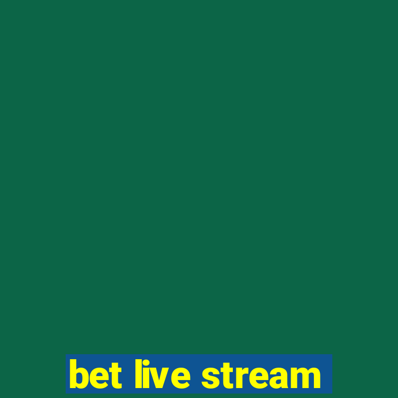 bet live stream