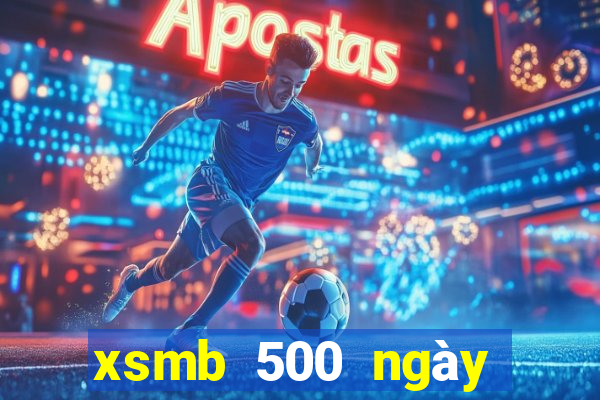 xsmb 500 ngày gần nhất