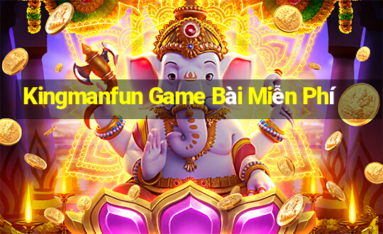 Kingmanfun Game Bài Miễn Phí