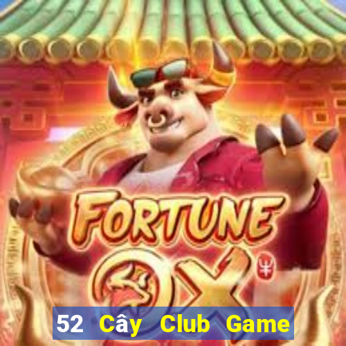 52 Cây Club Game Bài Tặng Tiền