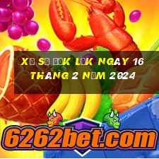 xổ số đắk lắk ngày 16 tháng 2 năm 2024