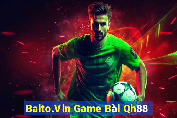 Baito.Vin Game Bài Qh88